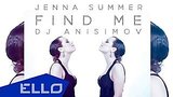  4 . 11 . Dj Anisimov feat. Jenna Summer - Find me / ELLO UP^ /
: , 
: 21  2015