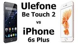  1 . 45 .    Ulefone Be Touch 2  iPhone 6s Plus
: , 
: 3  2015