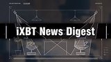  6 . 39 . iXBT News Digest -   ,       
: , 
: 21  2016