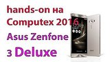  2 . 45 . Zenfone 3 Deluxe.    Asus.  Hands-on  Computex
: , 
: 1  2016