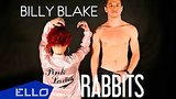  3 . 40 . Billy Blake - RABBITS / ELLO UP^ /
: , 
: 17  2016