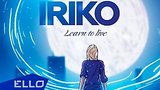  3 . 41 . IRIKO - Learn to Live / ELLO UP^ /
: , 
: 22  2017