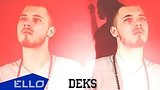  4 . 15 . Deks - Superstar / ELLO UP^ /
: , 
: 3  2017