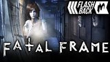  1 . 45 . -Flashback: Fatal Frame (2002)
: 
: 29  2017