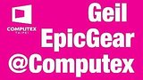  5 . 42 . Live Geil  Epicgear  Computex 2017
: , 
: 31  2017
