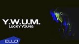  2 . 42 . Lucky Young - Y.W.U.M. / ELLO UP^ /
: , 
: 1  2017